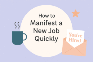 How to Manifest a New Job Quickly